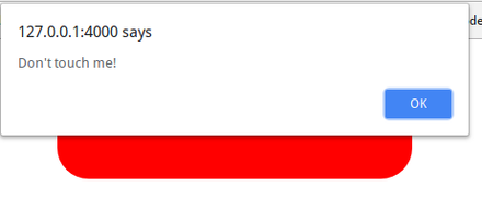Komunikat wyświetlony w Chrome po naciśnięciu komponentu:  "Don't touch me!"
